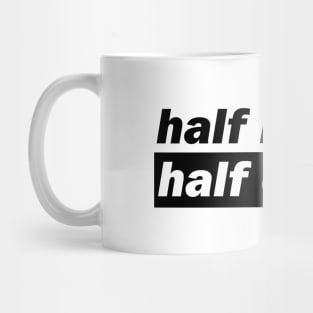 Half Human Half Coffee Mug